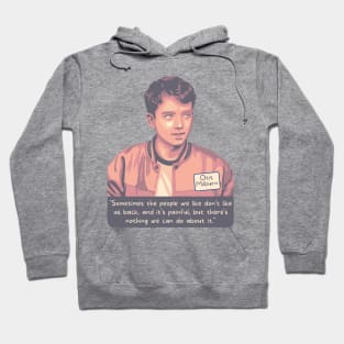 Sex Education - Otis Milburn Wise Quote Hoodie